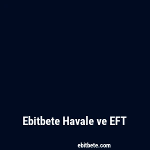 Ebitbete Havale ve EFT