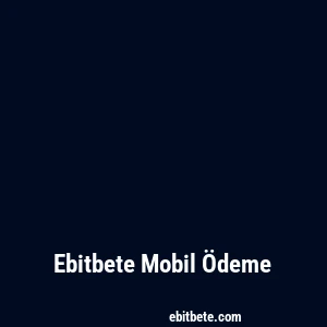 Ebitbete Mobil Ödeme